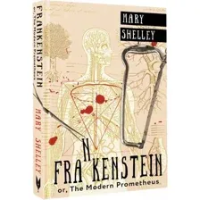 Frankenstein; or, The Modern Prometheus