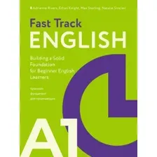 Учебное пособие АСТ Fast Track English A1: прочный фундамент для начинающих (Риверс Эдриан)