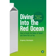 Книга издательства Альпина Диджитал. Diving Into The Red Ocean (Щепин Е.)