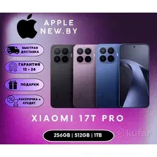 Xiaomi 17T Pro 12/256Gb 12/512Gb 12/1Tb НОВЫЕ. ОРИГИНАЛ. ГАРАНТИЯ